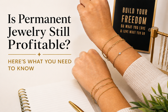 Is Permanent Jewelry Still Profitable? Here's What You Need to Know